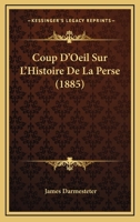 Coup D'Oeil Sur L'Histoire De La Perse (1885) 1166699994 Book Cover