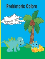 Prehistoric Colors B0949CVN9T Book Cover
