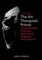 THE ART THERAPISTS PRIMER: A Clinical Guide to Writing Assessments, Diagnosis, and Treatment (4th Ed.) 0398094896 Book Cover