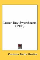 Latter-Day Sweethearts 1530209978 Book Cover