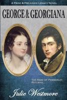 George & Georgiana: A Pride and Prejudice Legacy Novel 1518872387 Book Cover
