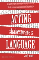 Acting Shakespeare's Language 1783190086 Book Cover