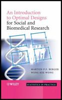 An Introduction to Optimal Designs for Social and Biomedical Research 0470694505 Book Cover