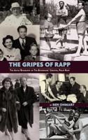 The Gripes of Rapp the Auto/Biography of the Bickersons' Creator, Philip Rapp 1593936567 Book Cover