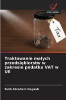 Traktowanie malych przedsiebiorstw w zakresie podatku VAT w UE (Polish Edition) 6209391869 Book Cover