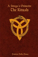 A Strega's Grimoire: The Rituals 1257845632 Book Cover