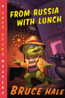From Russia with Lunch: A Chet Gecko Mystery 0547328826 Book Cover