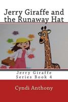 Jerry Giraffe and the Runaway Hat: Jerry Giraffe Series Book 4 1497466261 Book Cover