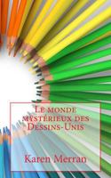 Le monde mystérieux des Dessins-Unis 1523944897 Book Cover