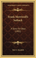 Frank Merriwell's Setback: A Story For Boys 0837390664 Book Cover