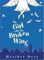 The Girl with the Broken Wing 0439748275 Book Cover