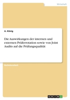 Die Auswirkungen der internen und externen Prüferrotation sowie von Joint Audits auf die Prüfungsqualität 3346450007 Book Cover