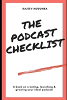 The Podcast Checklist: A book on creating, launching & growing your ideal podcast! 1672846781 Book Cover