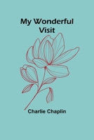 My Wonderful Visit 936147880X Book Cover