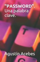 "password." Una Palabra Clave. 150863680X Book Cover