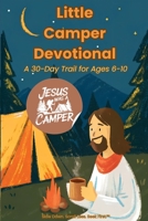Jesus Was A Camper: Little Camper Devotional: A 30-Day Guide B0F6YGJ5YZ Book Cover