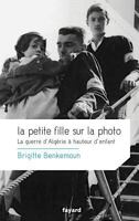 La Petite Fille Sur La Photo: La Guerre d'Algérie À Hauteur d'Enfant 2213666431 Book Cover