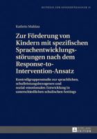 Zur Foerderung Von Kindern Mit Spezifischen Sprachentwicklungsstoerungen Nach Dem Response-To-Intervention-Ansatz: Kontrollgruppenstudie Zur Sprachlichen, Schulleistungsbezogenen Und Sozial-Emotionale 3631701950 Book Cover