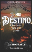 IL MIO DESTINO: Senza regole come nelle Favole B0C4X71MKH Book Cover