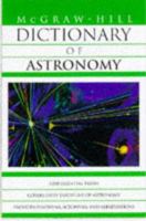McGraw-Hill Dictionary of Astronomy (Dictionary) 0070524343 Book Cover