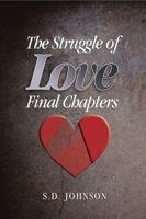 The Struggle of Love Final Chapters 0615641725 Book Cover