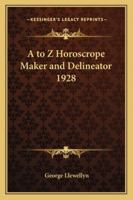 A to Z Horoscrope Maker and Delineator 1928 1162734035 Book Cover