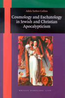 Cosmology and Eschatology in Jewish and Christian Apocalypticism (Brill's Scholars' List) 9004119272 Book Cover
