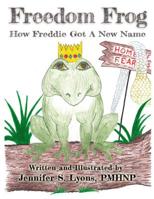 Freedom Frog: How Freddie Got a New Name. B0BTRTNV8Z Book Cover