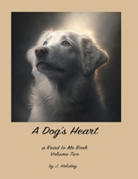 A Dog's Heart Volume 2: A Read to Me Book B0C4X6K83K Book Cover