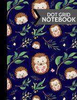 Dot Grid Notebook: Cute Floral and Hedgehogs Softcover Paperback Dot Grid Journal 1074286669 Book Cover