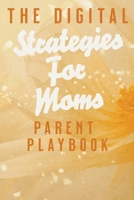 The Digital Parent Playbook: Strategies for Moms B0CSRF12XN Book Cover