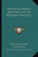 Mythical Bards and the Life of William Wallace 0530516632 Book Cover