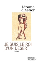 Je suis le roi d'un désert (French Edition) 2268060470 Book Cover