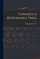 Towards A Responsible Press 1014115698 Book Cover