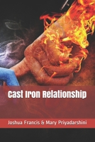 Cast Iron Relationship B08TZ3HF6M Book Cover