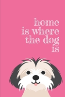 home is where the dog is 1708034692 Book Cover