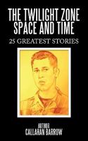 The Twilight Zone Space and Time: 25 Greatest Stories 1452015147 Book Cover