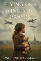 Flying on a Wing and a Prayer 196089000X Book Cover