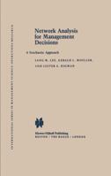 Network Analysis for Management Decisions: A Stochastic Approach 9400981732 Book Cover