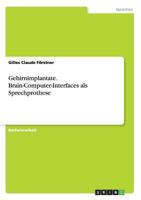 Gehirnimplantate. Brain-Computer-Interfaces als Sprechprothese 3668155976 Book Cover