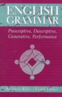 English Grammar: Prescriptive, Descriptive, Generative, Performance 0205200257 Book Cover