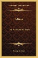Edison: The Man And His Work 116298693X Book Cover