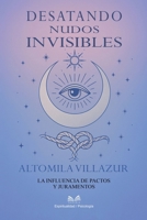 Desatando Nudos Invisibles: La Influencia de Pactos y Juramentos 6598884950 Book Cover