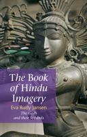 The Book of Hindu Imagery: The Gods and Their Symbols 9074597076 Book Cover