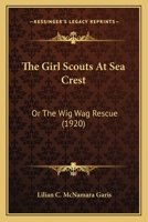 The Girl Scouts at Sea Crest; or, The Wig Wag Rescue 1515018253 Book Cover