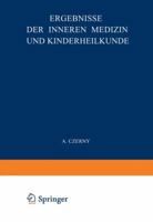 Ergebnisse Der Inneren Medizin Und Kinderheilkunde: Siebenunddreissigster Band 3642887929 Book Cover