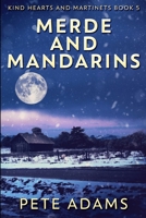 Merde And Mandarins: Clear Print Edition 103474156X Book Cover