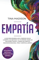 Empat�a: La Gu�a para Desarrollar el Poderoso Don de la Empat�a, sus Sentidos y su Yo Interior, Evadir las Relaciones T�xicas y Lograr una Completa Renovaci�n Emocional, F�sica y Espiritual (Empath)) 1393183565 Book Cover