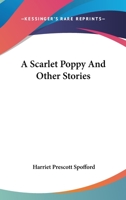 A scarlet poppy,: And other stories (The American short story series, v. 76) 0526684704 Book Cover