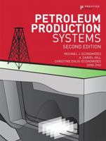Petroleum Production Systems (Prentice Hall Petroleum Engineering Series) 013658683X Book Cover